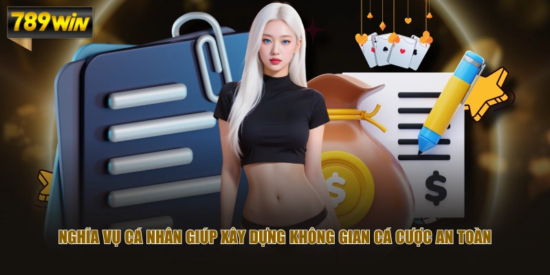 Nghĩa vụ cá nhân giúp xây dựng không gian cá cược an toàn